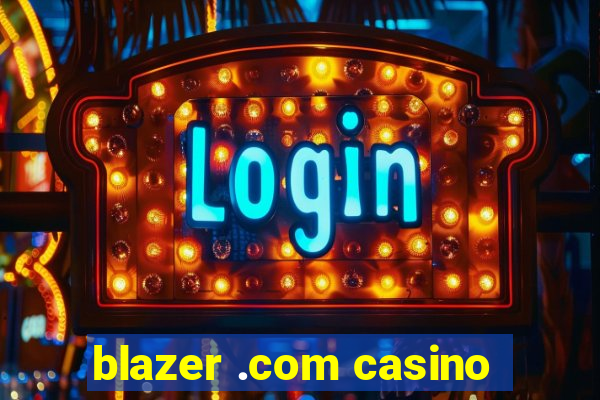 blazer .com casino